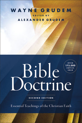 Bible Doctrine, 2nd Edition: Essential Teachings of the Christian Faith